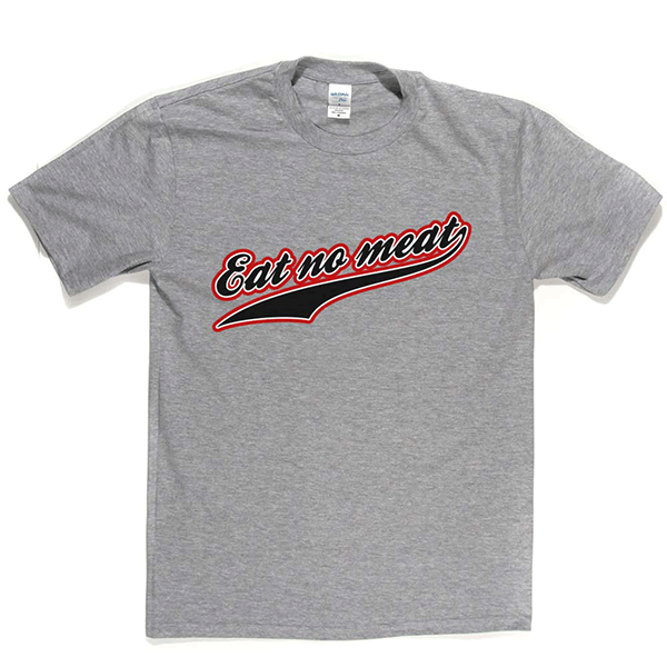 Eat No Meat T Shirt