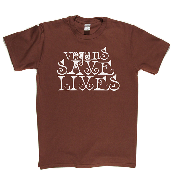 Vegans Save Lives T Shirt