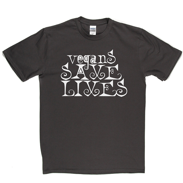 Vegans Save Lives T Shirt