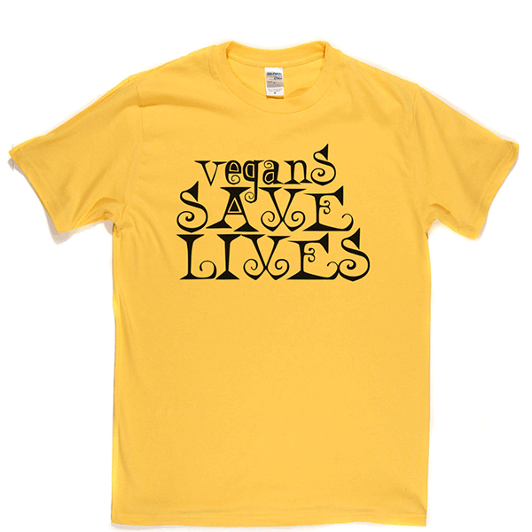 Vegans Save Lives T Shirt