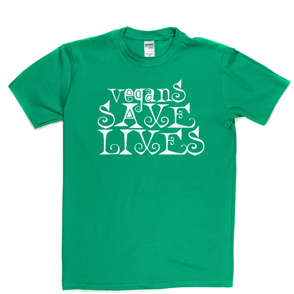 Vegans Save Lives T Shirt