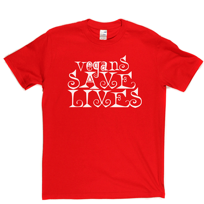 Vegans Save Lives T Shirt
