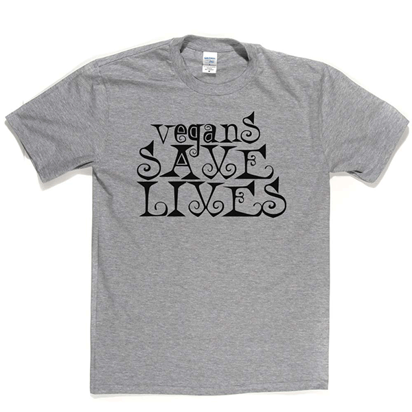 Vegans Save Lives T Shirt
