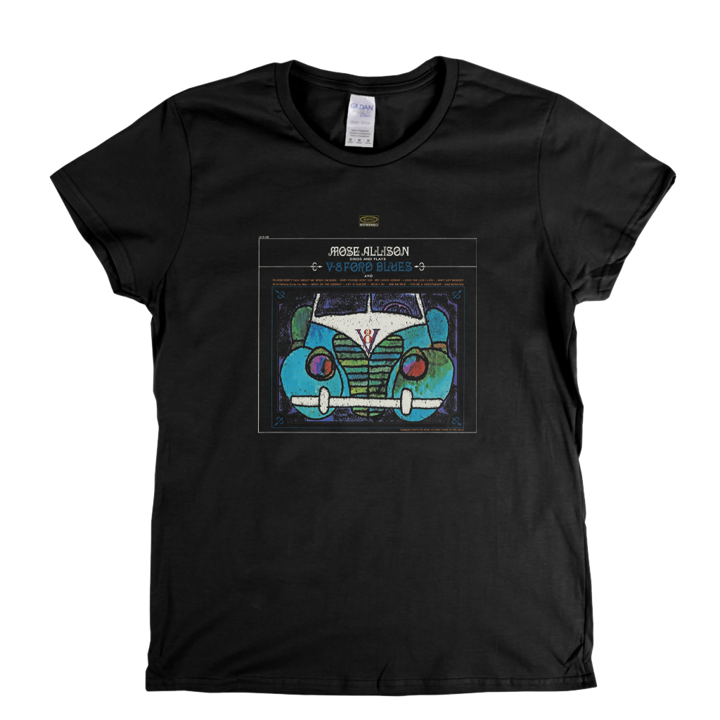 Mose Allison V8 Ford Blues Womens T-Shirt