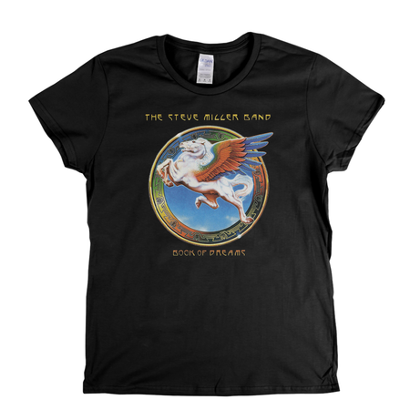 The Steve Miller Band Book Of Dreams Womens T-Shirt