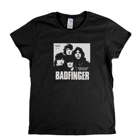 Badfinger No Matter What Womens T-Shirt