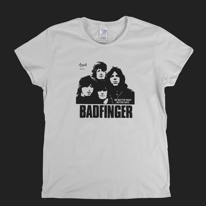 Badfinger No Matter What Womens T-Shirt