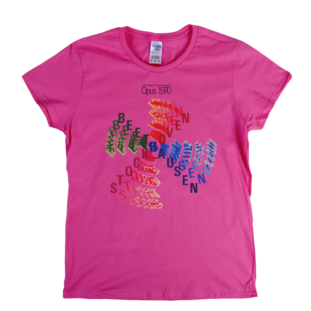 Karlheinz Stockhausen Opus 1970 Womens T-Shirt