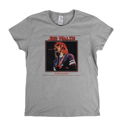 Joe Walsh So Far So Good Womens T-Shirt