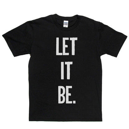 Let It Be T-Shirt
