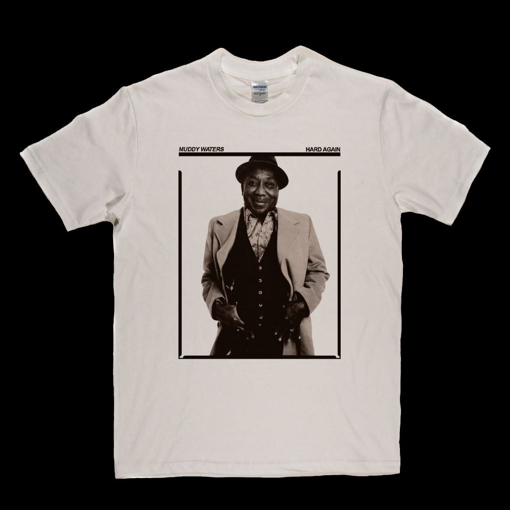 Muddy Waters Hard Again T-Shirt