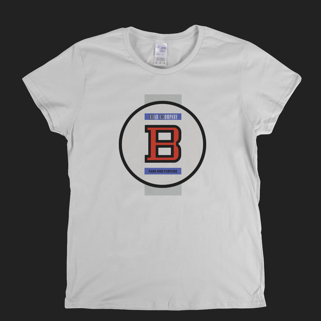 Bad Company Fame And Fortune Womens T-Shirt