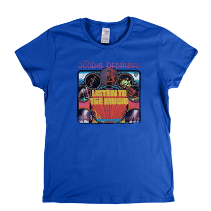 The Doobie Brothers Listen To The Music Womens T-Shirt