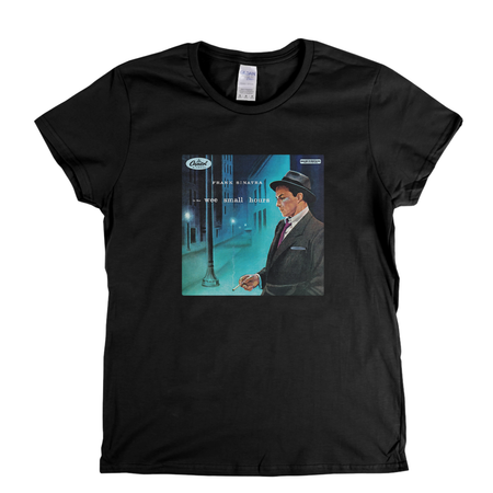 Frank Sinatra Wee Small Hours Womens T-Shirt
