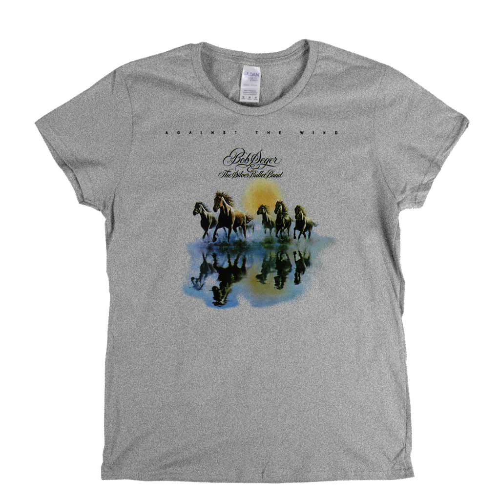 Bob Seger Against The Wind Womens T-Shirt