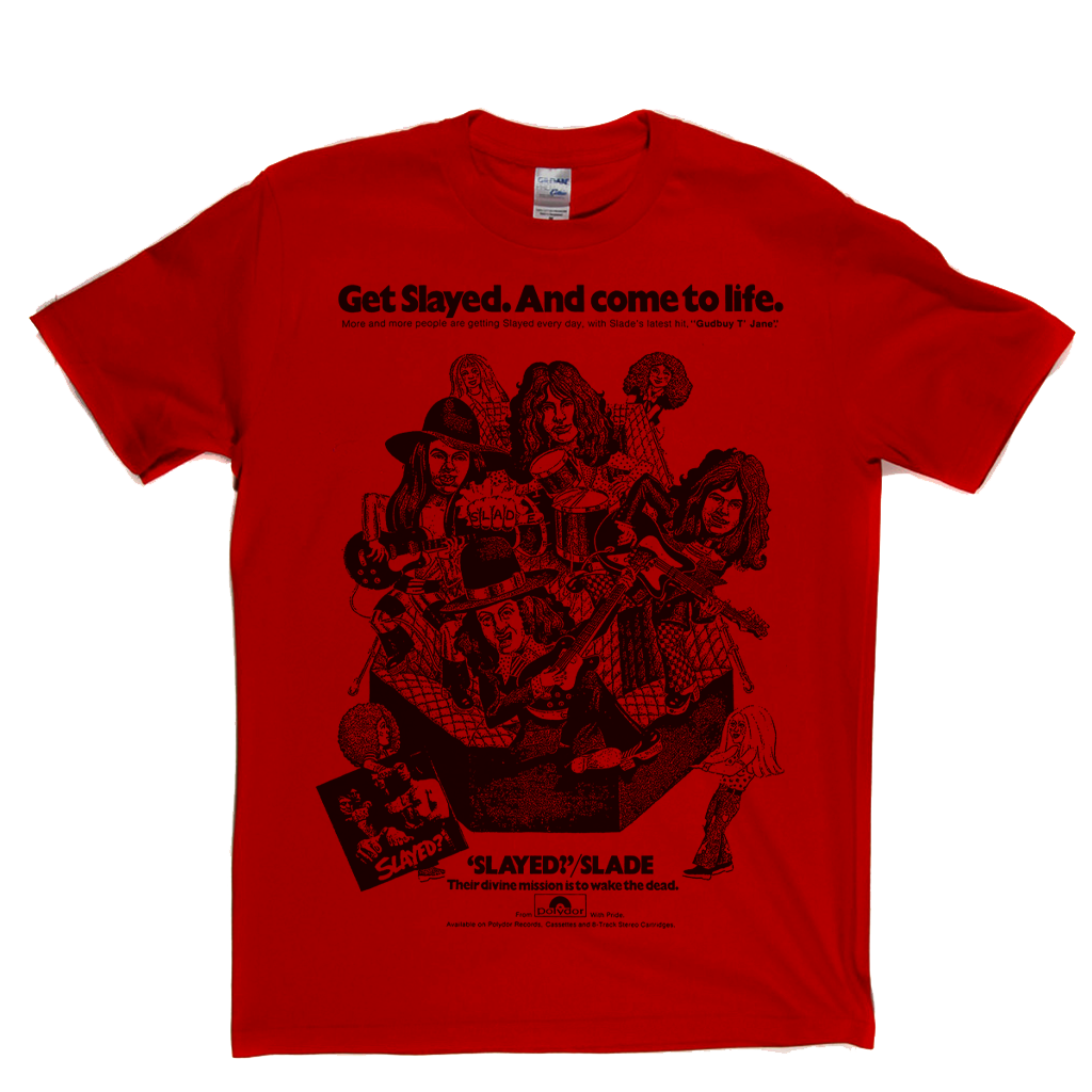 Slade Get Slayed And Come To Life Poster T-Shirt