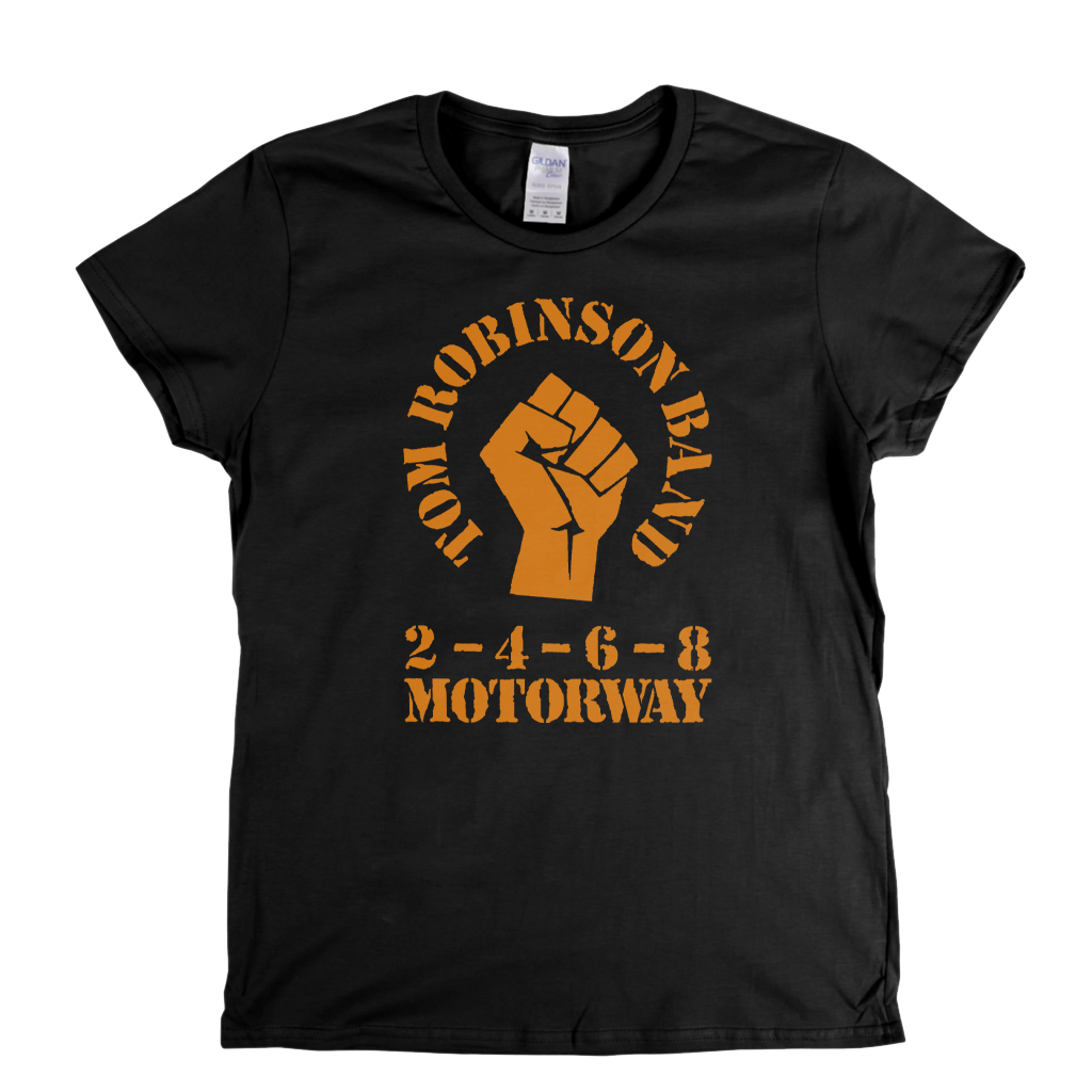 Tom Robinson Band 2 4 6 8 Motorway Womens T-Shirt