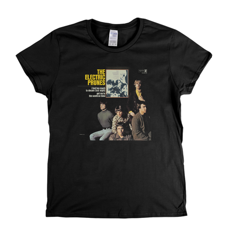 The Electric Prunes I Had Too Much To Dream Womens T-Shirt