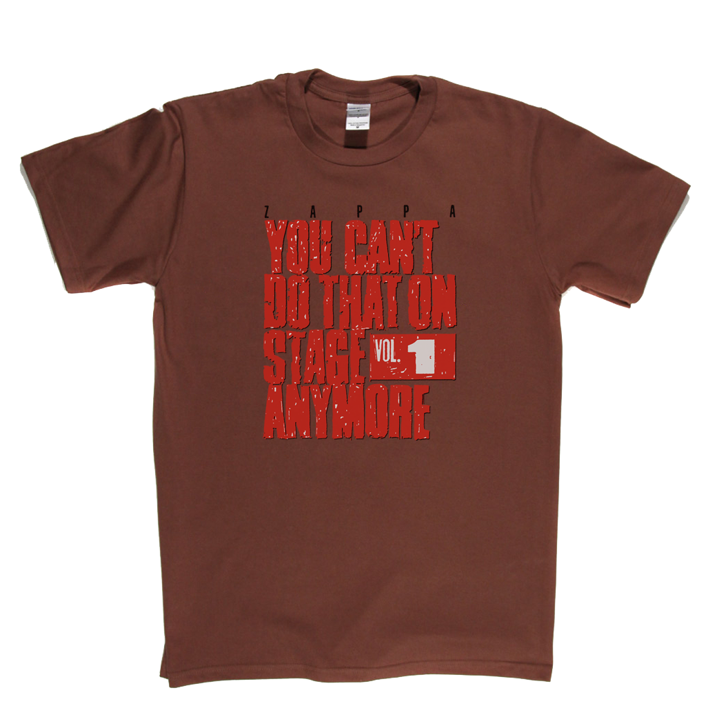 Zappa You Cant Do That On Stage Anymore T-Shirt