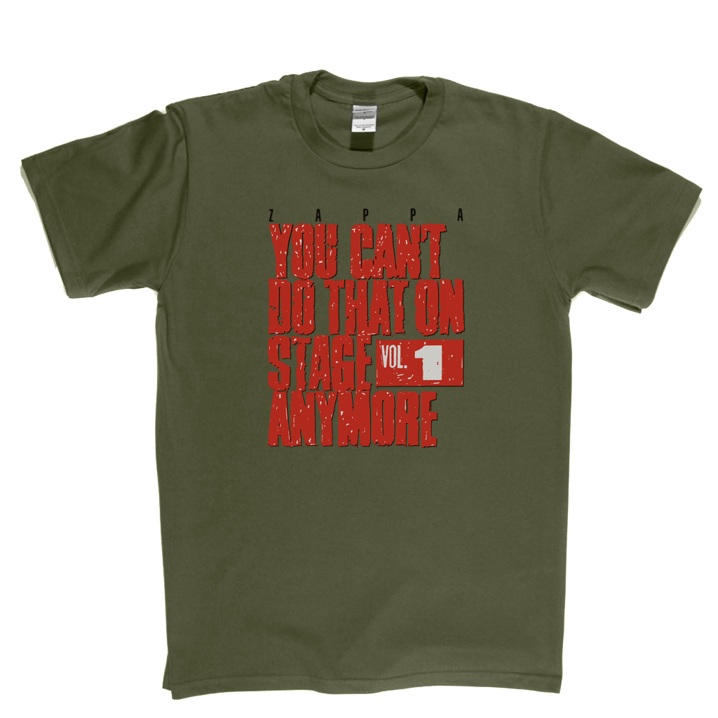 Zappa You Cant Do That On Stage Anymore T-Shirt