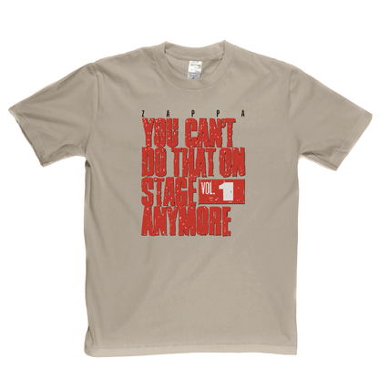 Zappa You Cant Do That On Stage Anymore T-Shirt