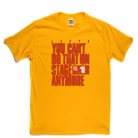Zappa You Cant Do That On Stage Anymore T-Shirt