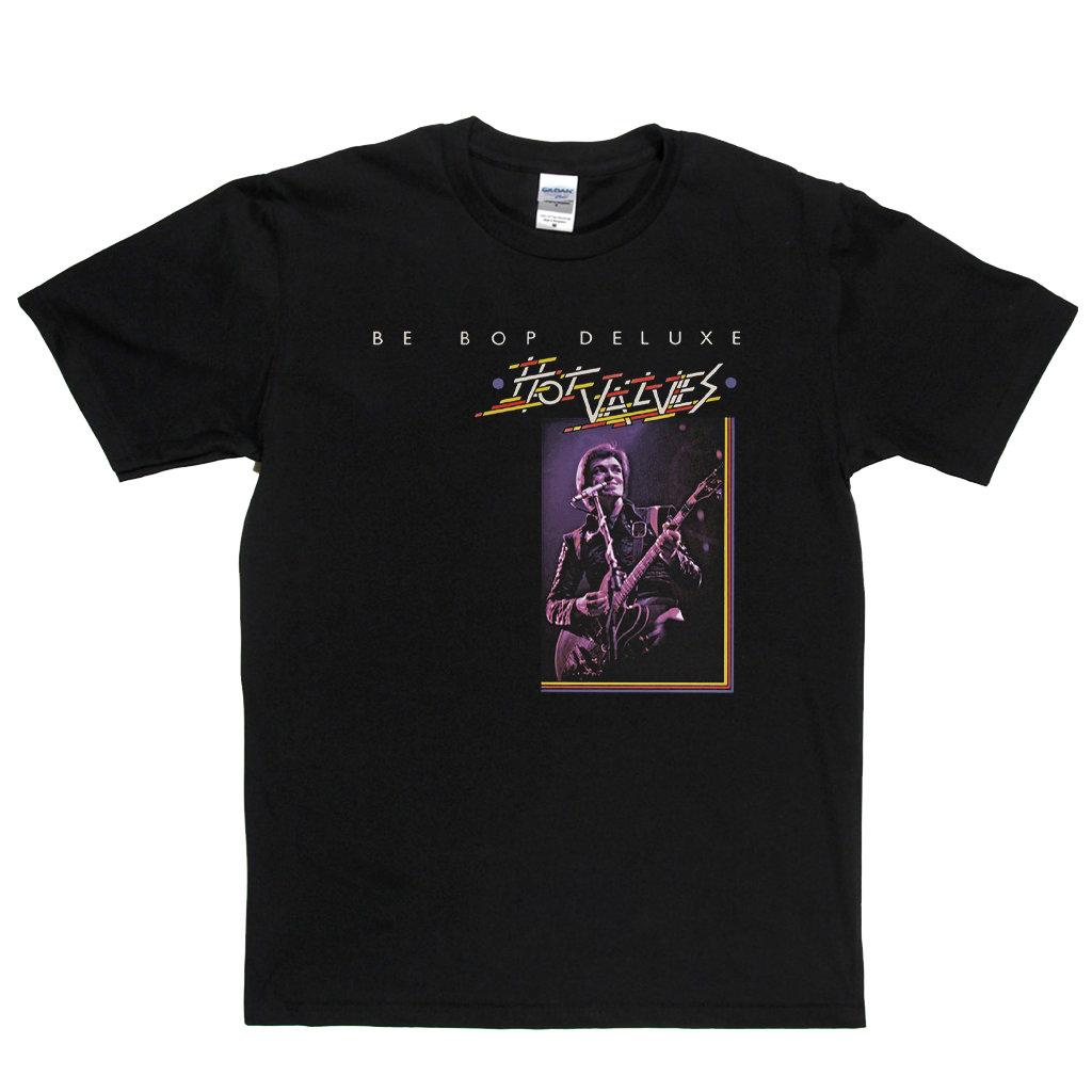 Be Bop Deluxe Hot Valves T-Shirt
