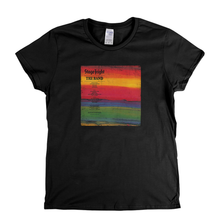 The Band Stage Fright Womens T-Shirt