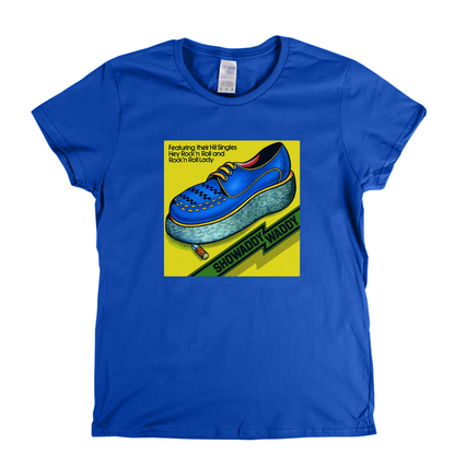 Showaddy Waddy Womens T-Shirt