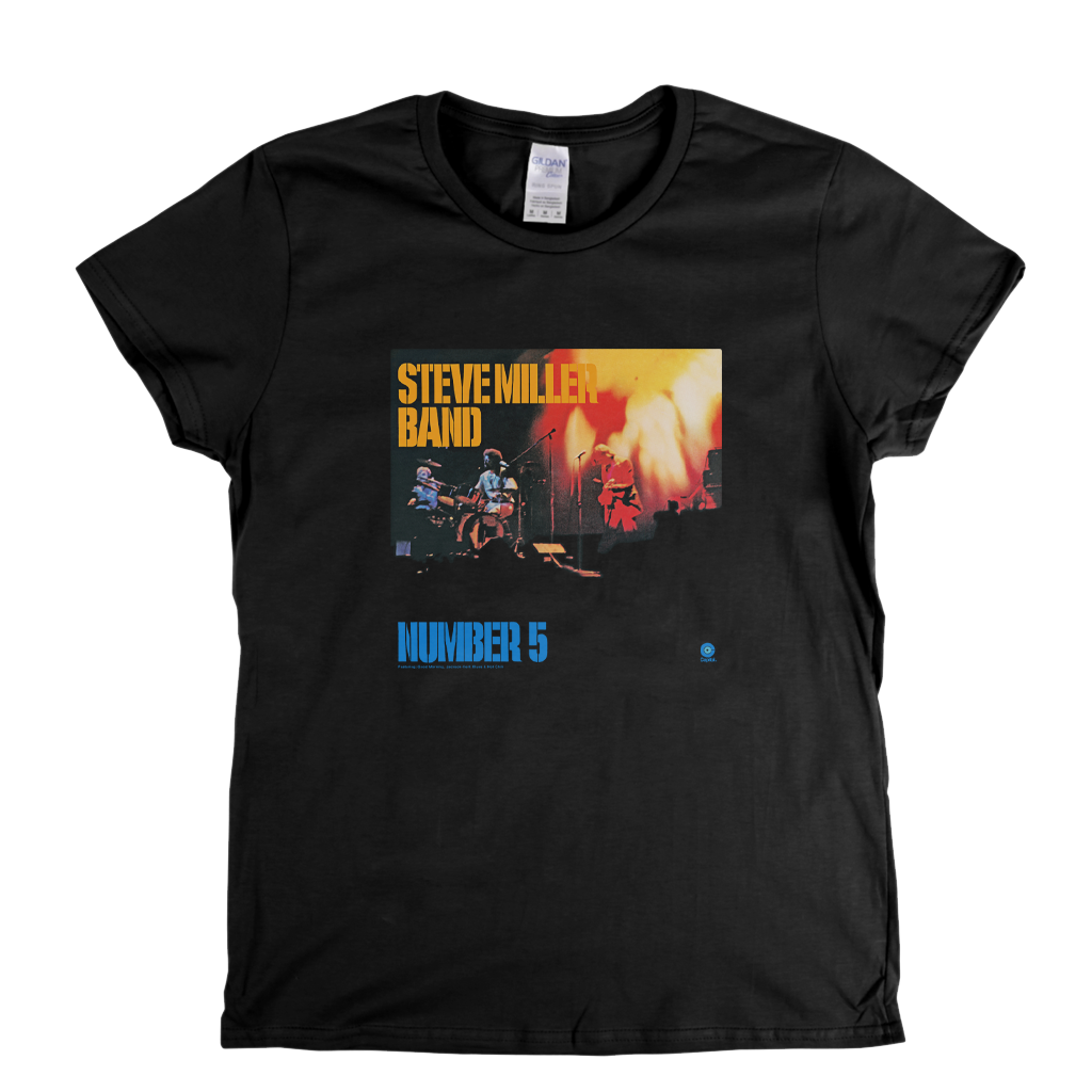 Steve Miller Band Number 5 Womens T-Shirt