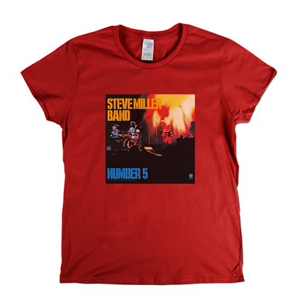 Steve Miller Band Number 5 Womens T-Shirt