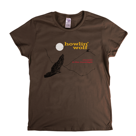 Howlin' Wolf Moanin' In The Moonlight Womens T-Shirt