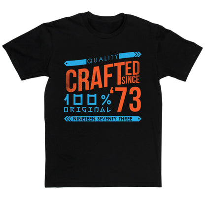 Crafted in 1973 Year T Shirt