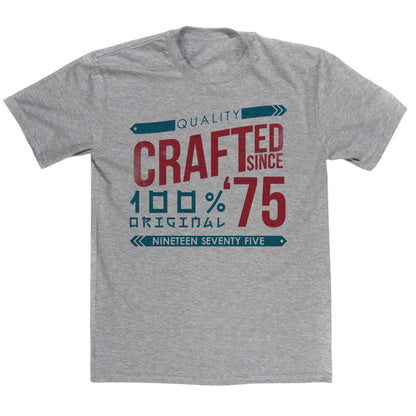 Crafted in 1975 Year T Shirt