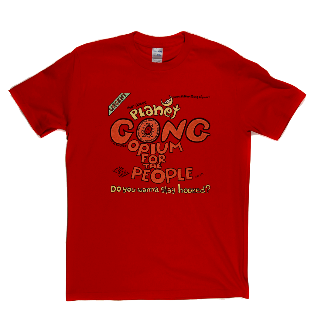 Gong Opium For The People T-Shirt