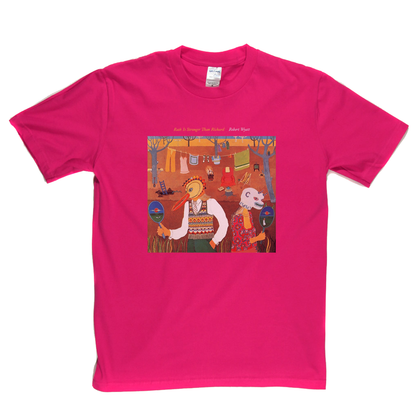 Robert Wyatt Ruth Is Stranger Than Richard T-Shirt