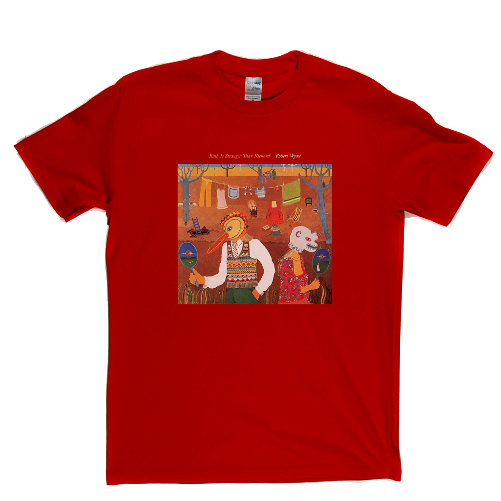 Robert Wyatt Ruth Is Stranger Than Richard T-Shirt