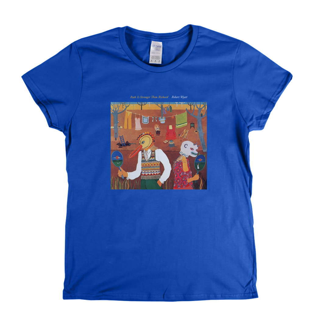 Robert Wyatt Ruth Is Stranger Than Richard Womens T-Shirt