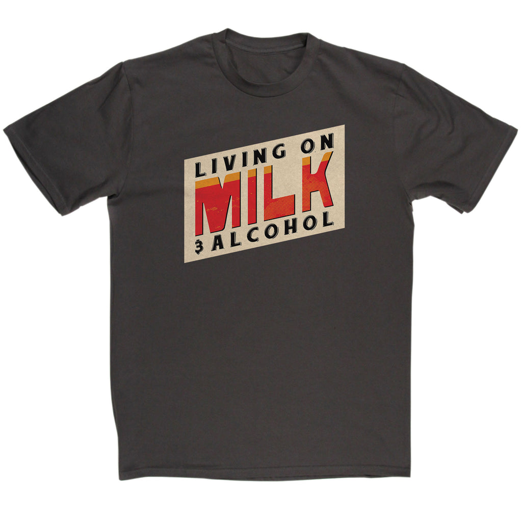 Dr Feelgood Inspired Milk And Alchohol T shirt DJTees