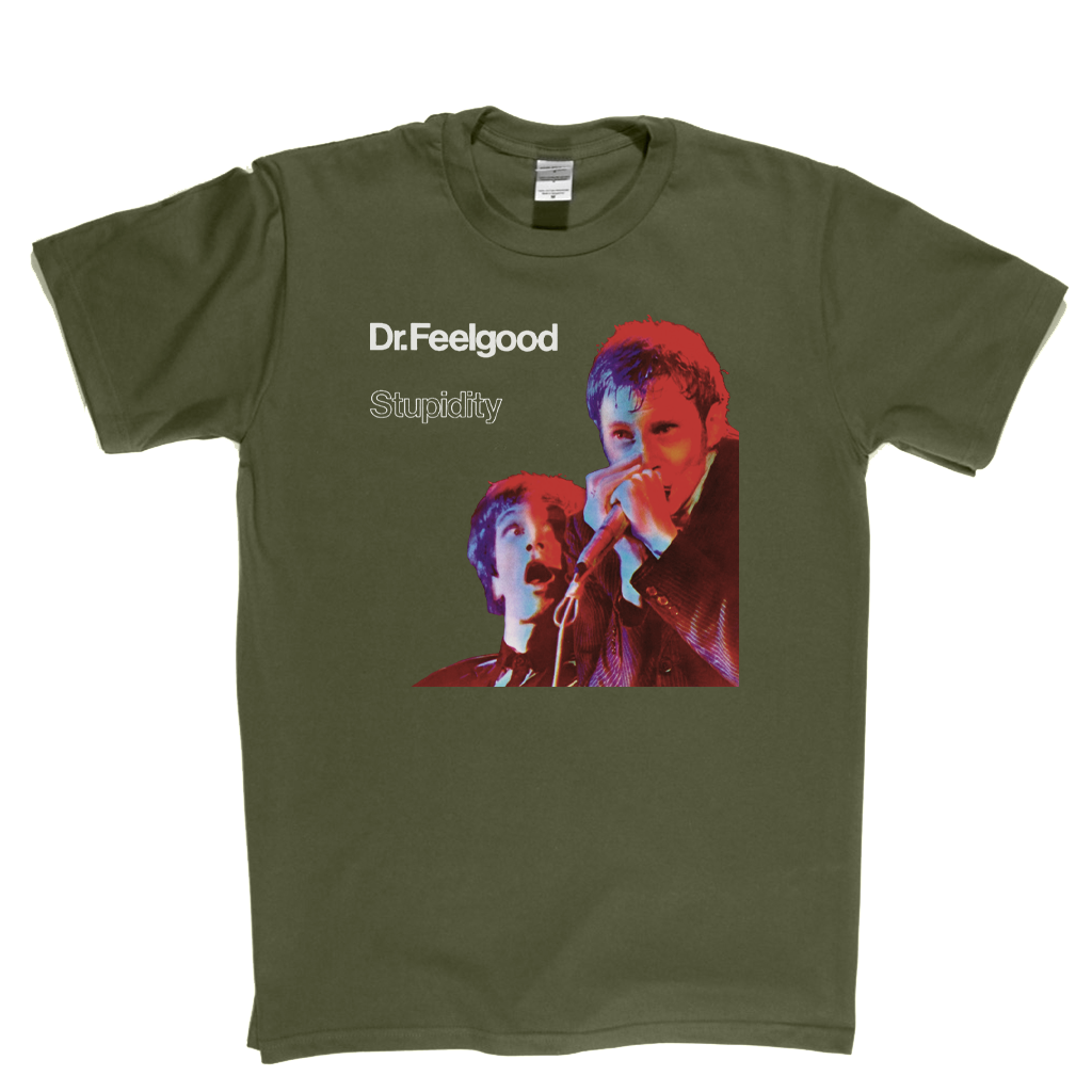 Dr Feelgood Stupidity T-Shirt
