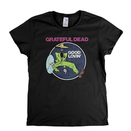 Grateful Dead Good Lovin Womens T-Shirt