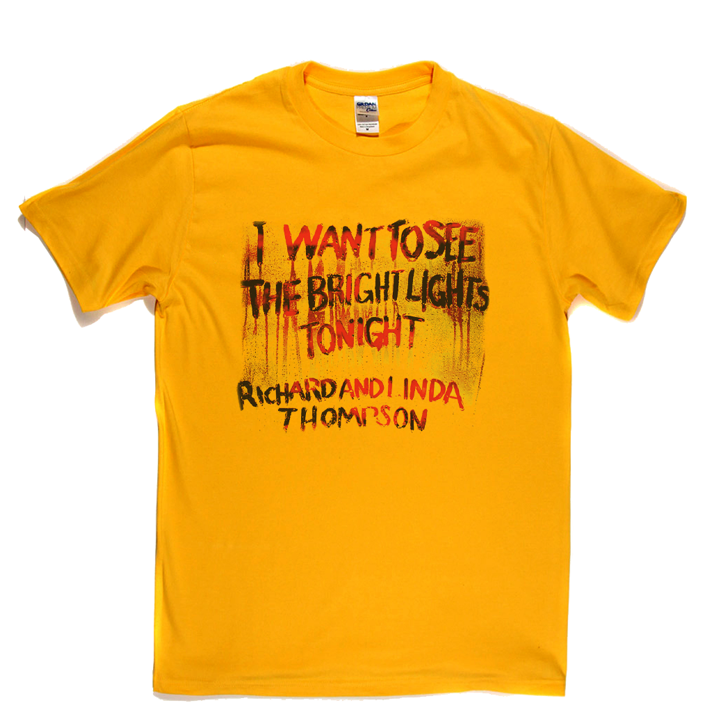 Richard And Linda Thompson I Want To See The Bright Lights Tonight T-Shirt