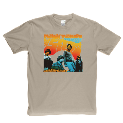 The Seeds Pushin Too Hard T-Shirt
