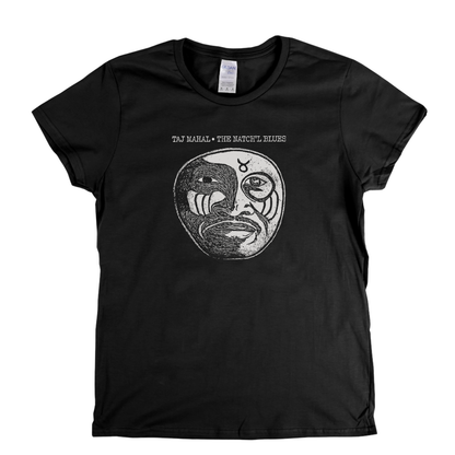 Taj Mahal The Natchl Blues Womens T-Shirt