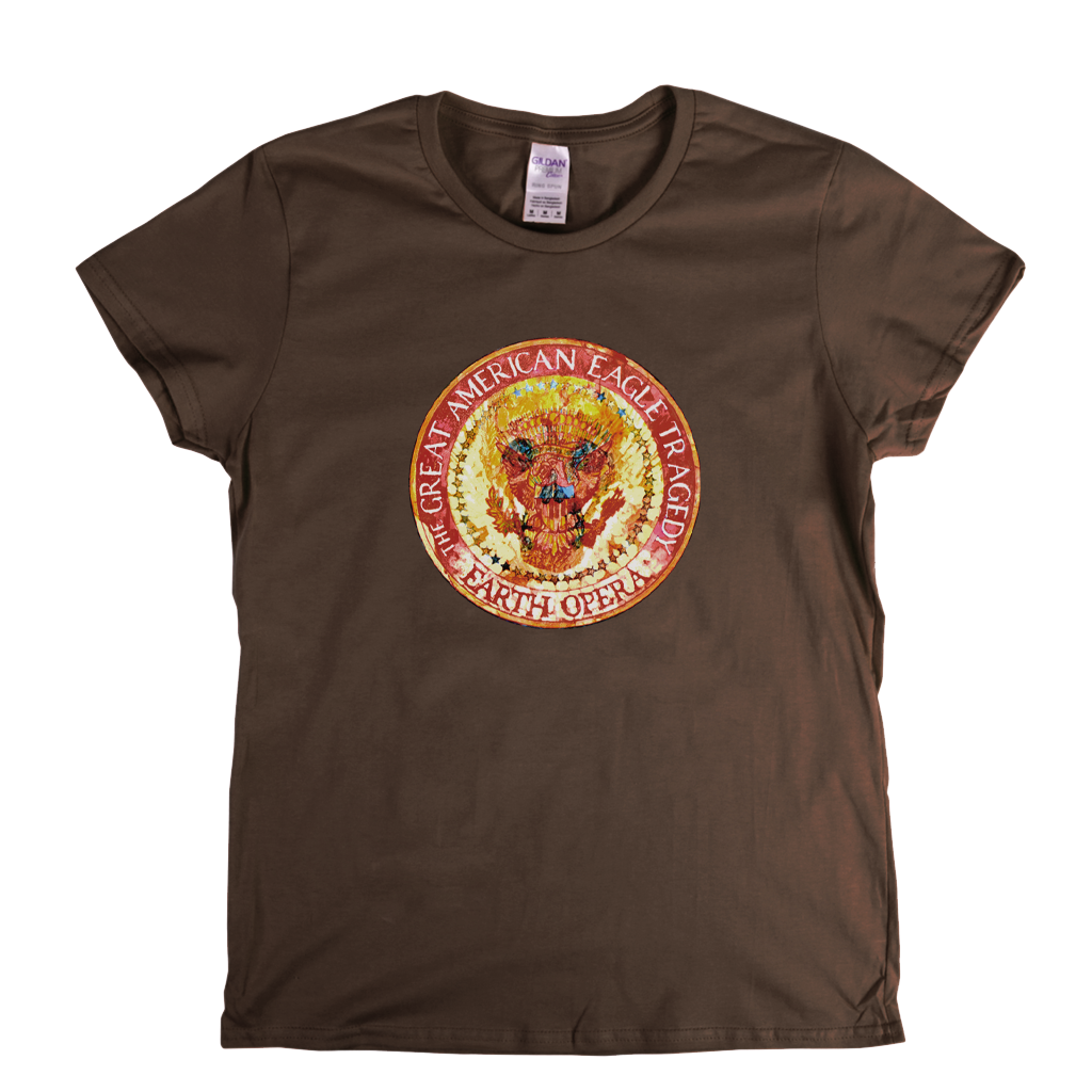 Earth Opera The Great American Eagle Tragedy Womens T-Shirt