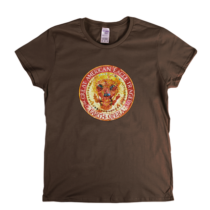 Earth Opera The Great American Eagle Tragedy Womens T-Shirt