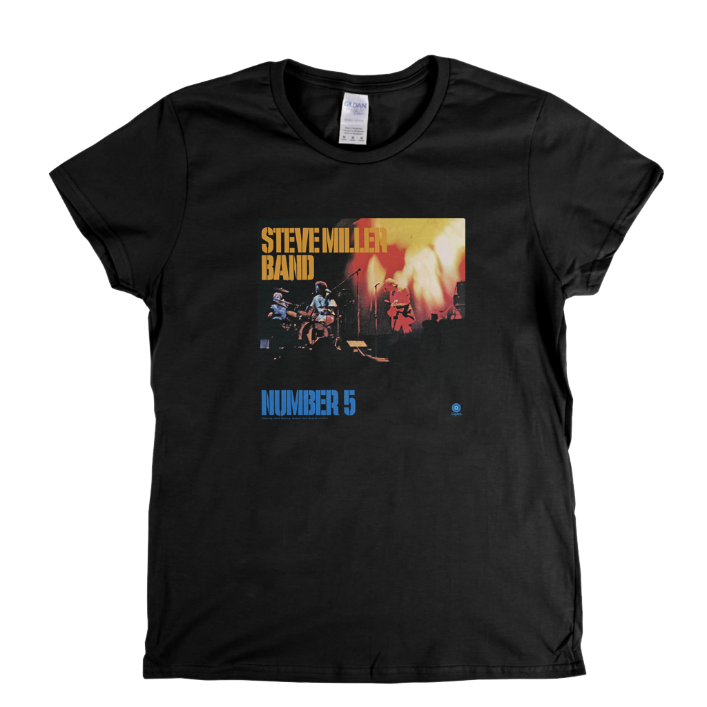 Steve Miller Band Number 5 Womens T-Shirt