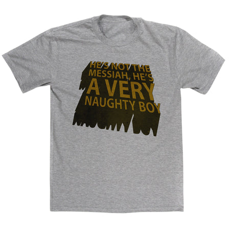 Monty Python's Life Of Brian Inspired - He's Not The Messiah He's A Very Naughty Boy T Shirt