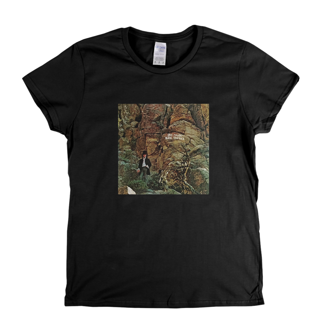 Dave Mason Alone Together Womens T-Shirt