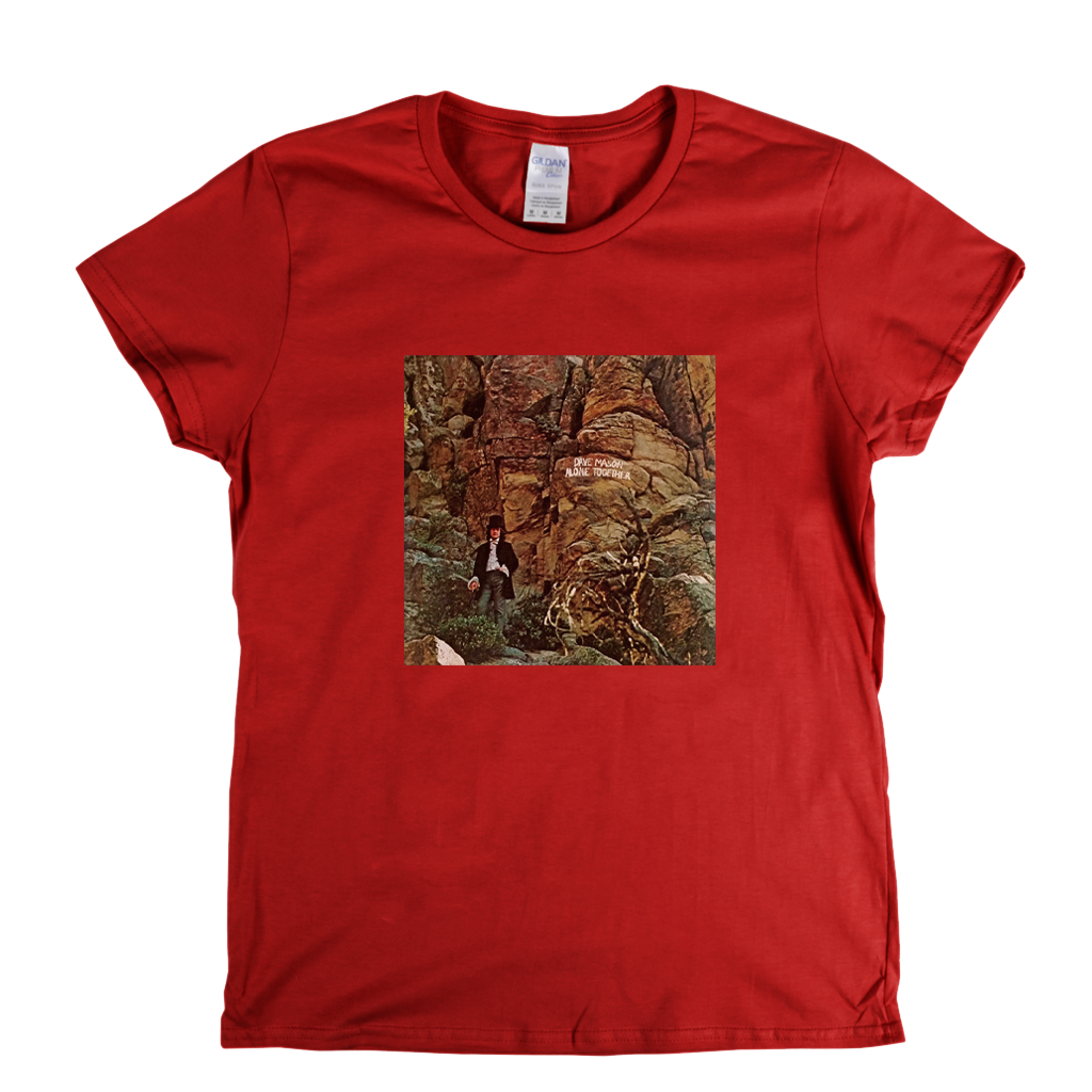 Dave Mason Alone Together Womens T-Shirt